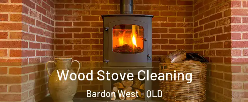 Wood Stove Cleaning Bardon West - QLD