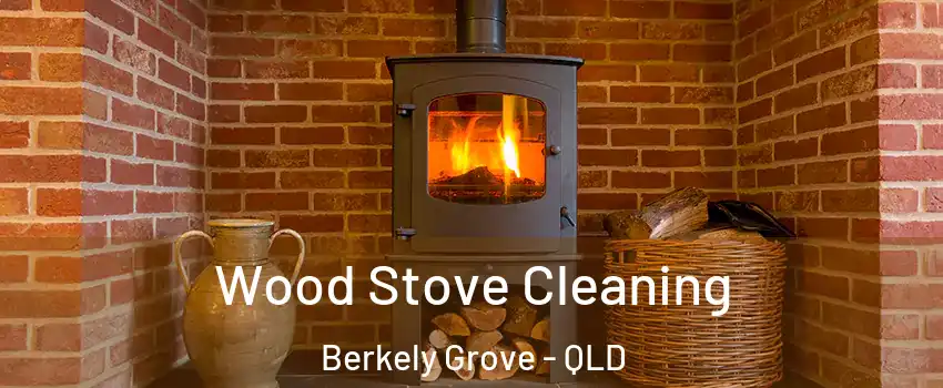 Wood Stove Cleaning Berkely Grove - QLD