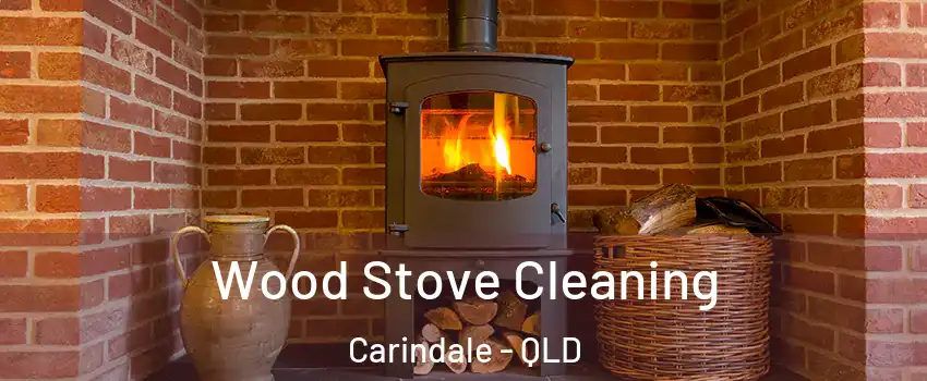 Wood Stove Cleaning Carindale - QLD