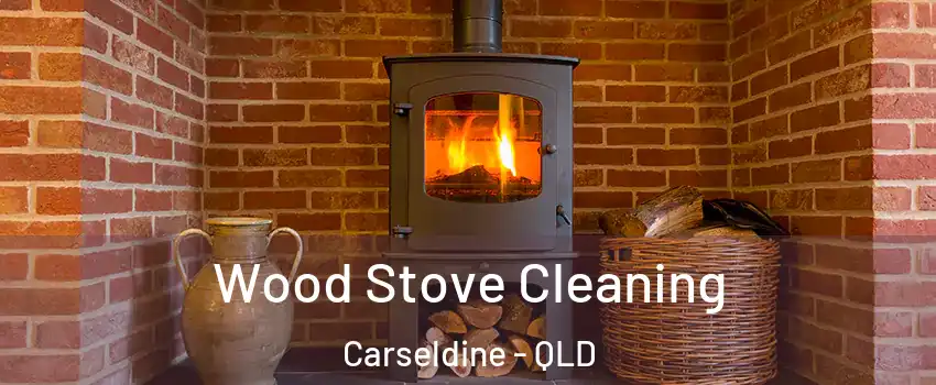 Wood Stove Cleaning Carseldine - QLD