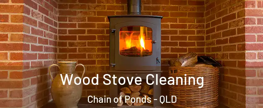 Wood Stove Cleaning Chain of Ponds - QLD