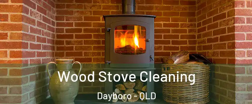 Wood Stove Cleaning Dayboro - QLD