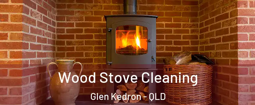 Wood Stove Cleaning Glen Kedron - QLD