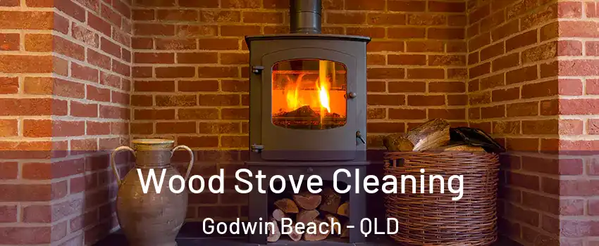Wood Stove Cleaning Godwin Beach - QLD