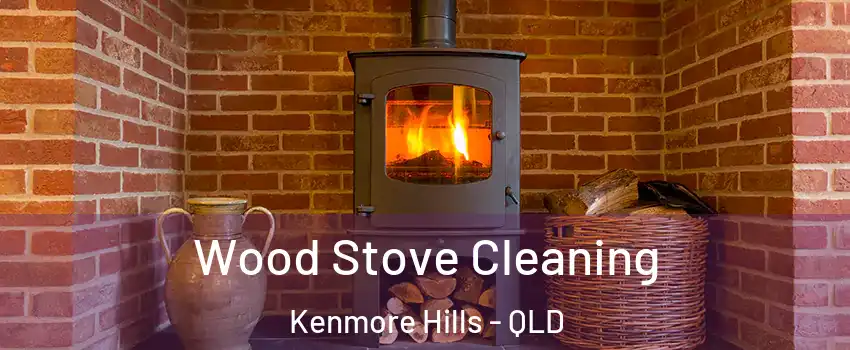 Wood Stove Cleaning Kenmore Hills - QLD