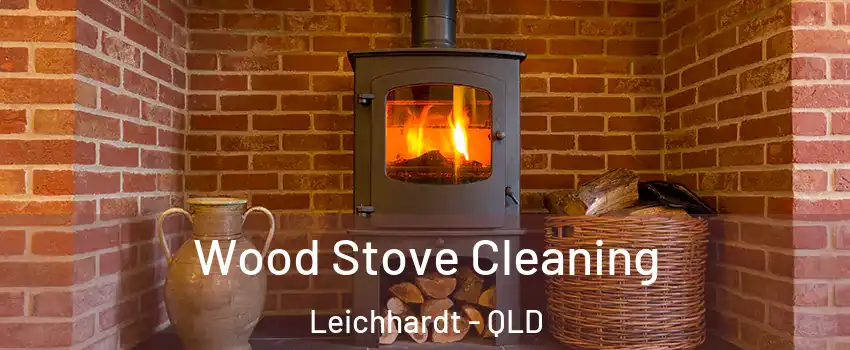 Wood Stove Cleaning Leichhardt - QLD