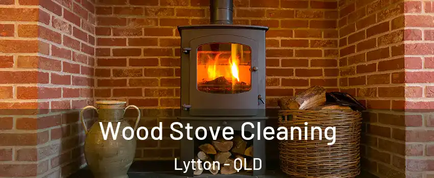 Wood Stove Cleaning Lytton - QLD