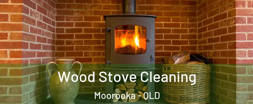 Wood Stove Cleaning Moorooka - QLD