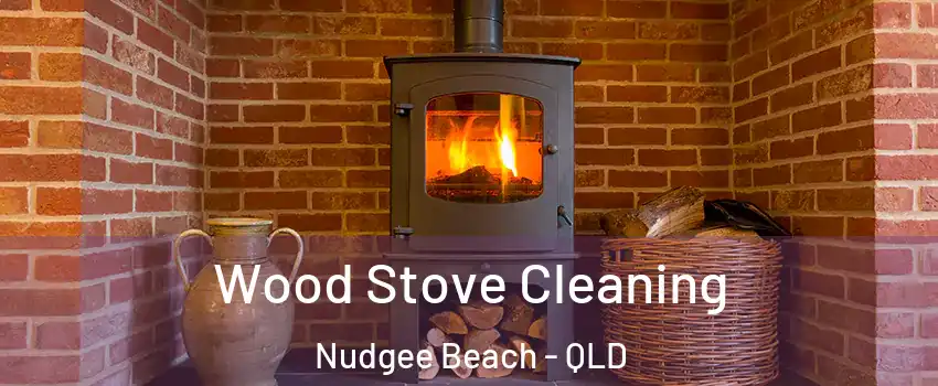 Wood Stove Cleaning Nudgee Beach - QLD