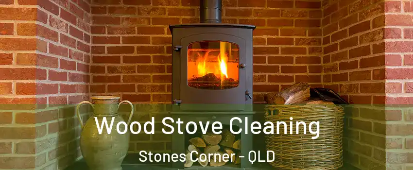 Wood Stove Cleaning Stones Corner - QLD