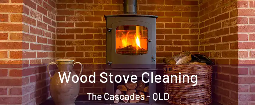 Wood Stove Cleaning The Cascades - QLD