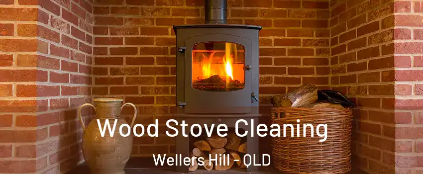 Wood Stove Cleaning Wellers Hill - QLD