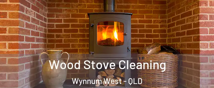 Wood Stove Cleaning Wynnum West - QLD