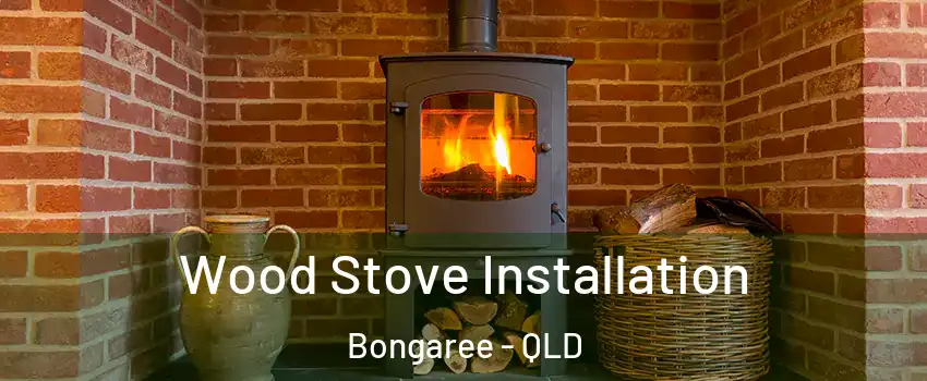 Wood Stove Installation Bongaree - QLD