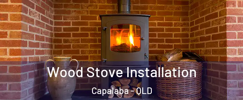Wood Stove Installation Capalaba - QLD