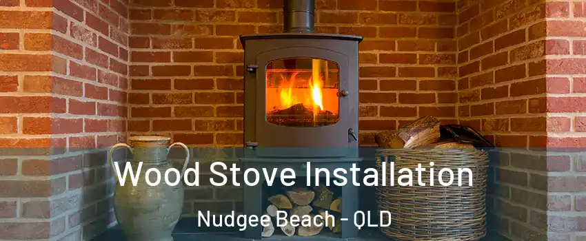 Wood Stove Installation Nudgee Beach - QLD