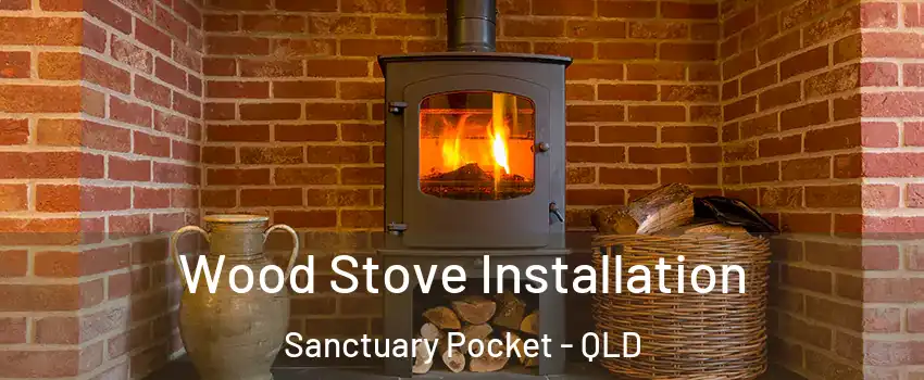 Wood Stove Installation Sanctuary Pocket - QLD