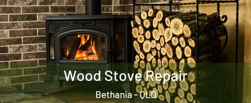 Wood Stove Repair Bethania - QLD