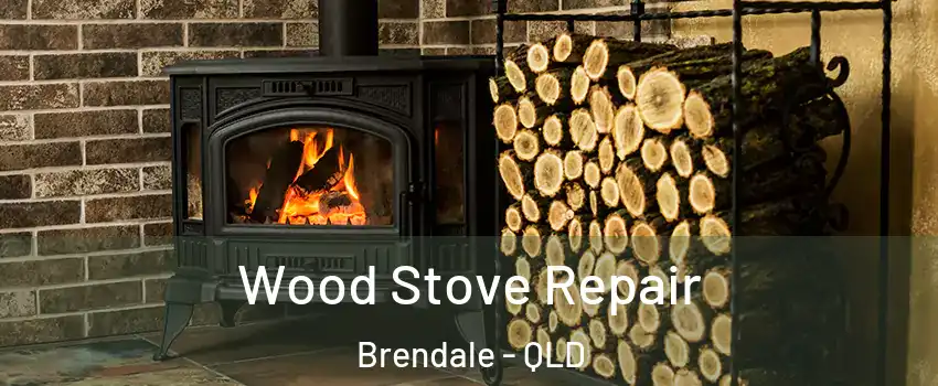 Wood Stove Repair Brendale - QLD