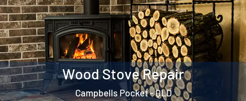 Wood Stove Repair Campbells Pocket - QLD