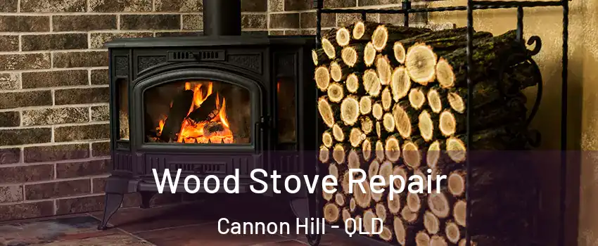 Wood Stove Repair Cannon Hill - QLD