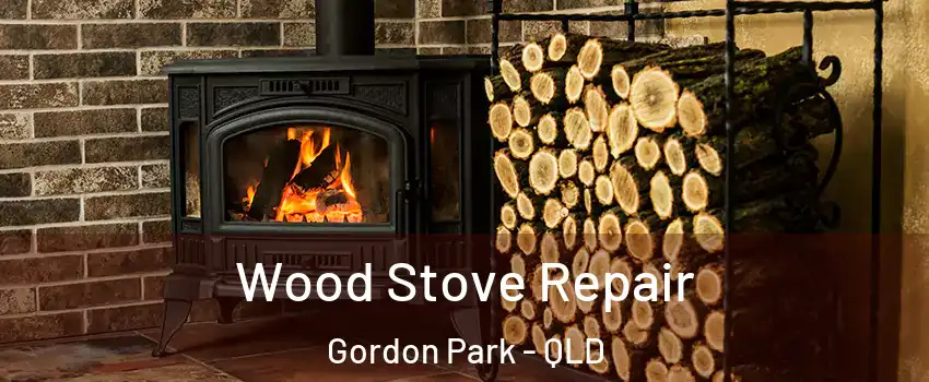 Wood Stove Repair Gordon Park - QLD
