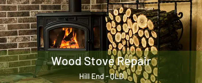 Wood Stove Repair Hill End - QLD
