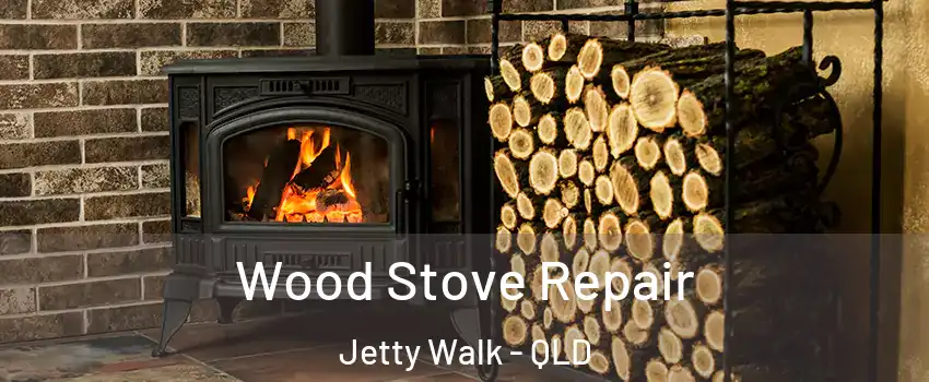 Wood Stove Repair Jetty Walk - QLD