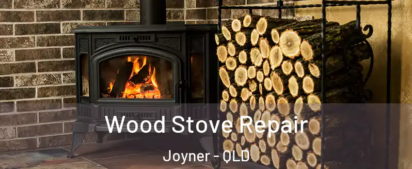 Wood Stove Repair Joyner - QLD
