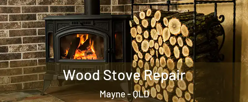 Wood Stove Repair Mayne - QLD