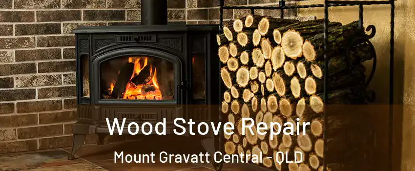 Wood Stove Repair Mount Gravatt Central - QLD