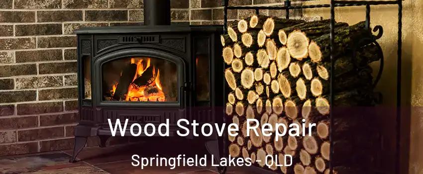 Wood Stove Repair Springfield Lakes - QLD