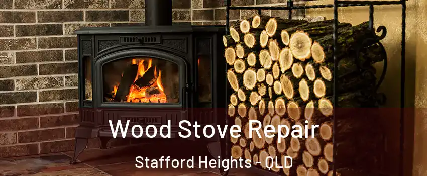 Wood Stove Repair Stafford Heights - QLD