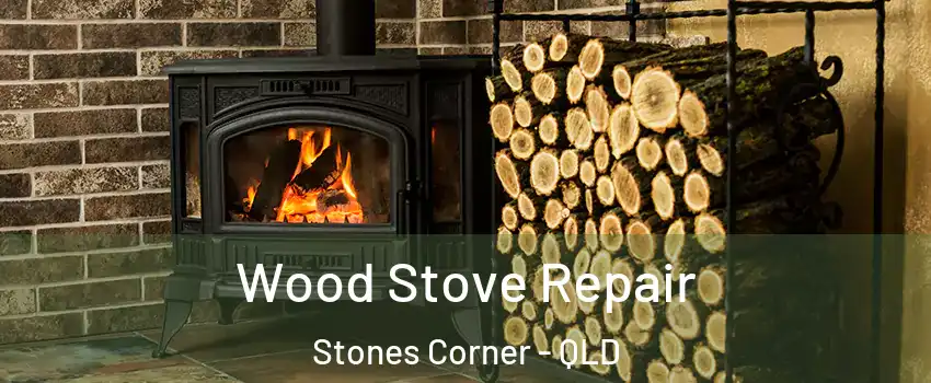 Wood Stove Repair Stones Corner - QLD