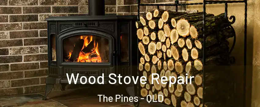 Wood Stove Repair The Pines - QLD