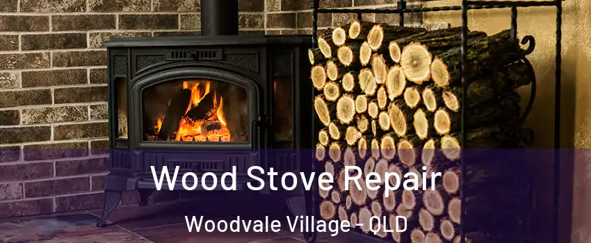 Wood Stove Repair Woodvale Village - QLD